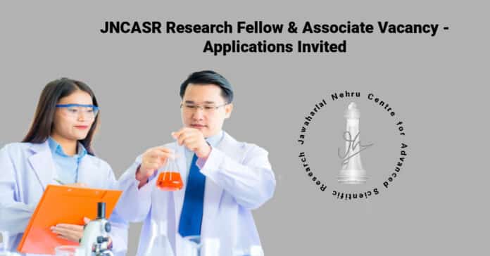 JNCASR Research Fellow & Associate Vacancy - Applications Invited