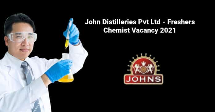 John Distilleries Pvt Ltd - Freshers Chemist Vacancy 2021