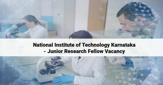 National Institute of Technology Karnataka - Junior Research Fellow Vacancy