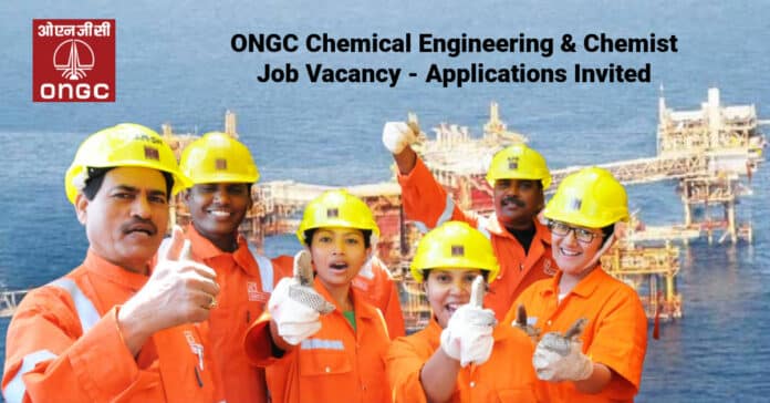 ONGC Chemical Engineering & Chemist Job Vacancy - Applications Invited