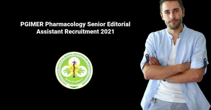 PGIMER Pharmacology Senior Editorial Assistant Recruitment 2021