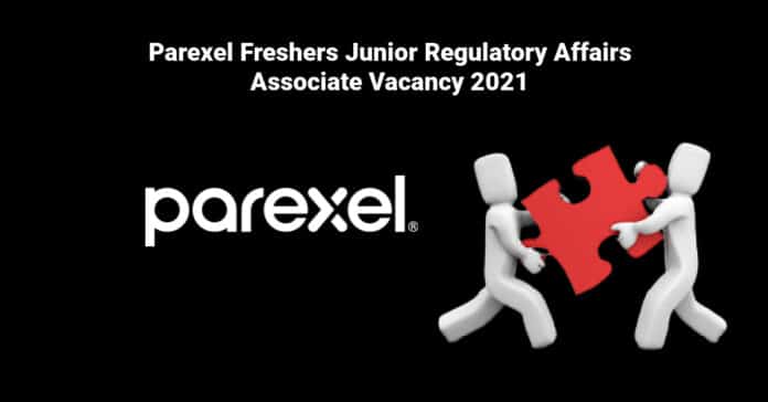 Parexel Freshers Junior Regulatory Affairs Associate Vacancy 2021