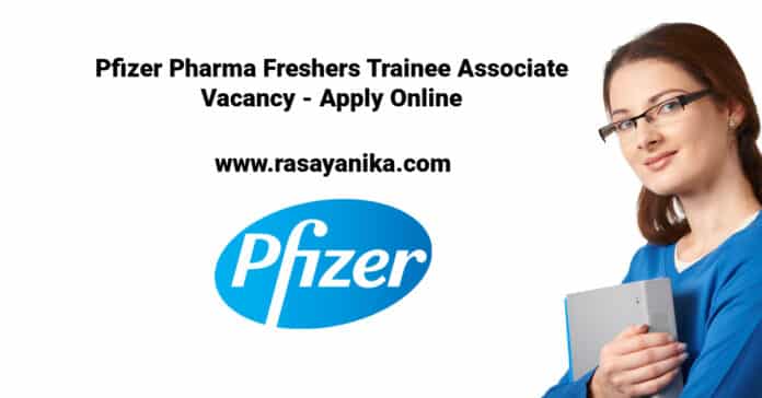 Pfizer Pharma Freshers Trainee Associate Vacancy - Apply Online