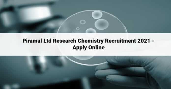 Piramal Ltd Research Chemistry Recruitment 2021 - Apply Online