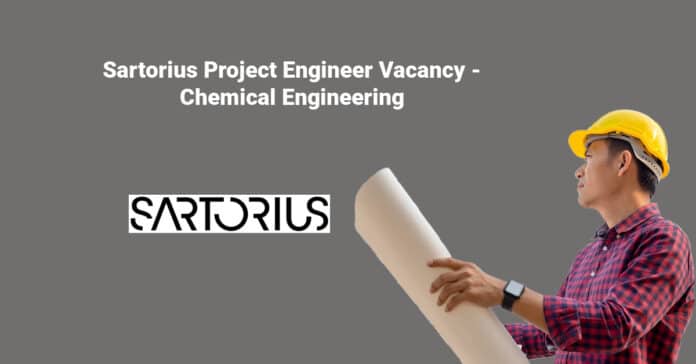 Sartorius Project Engineer Vacancy - Chemical Engineering