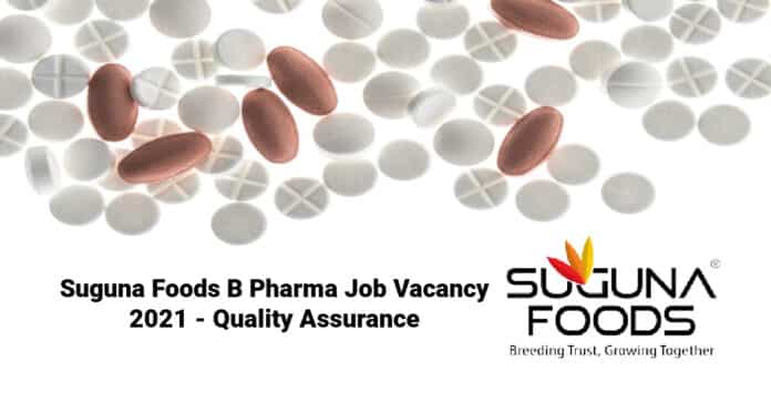 Suguna Foods B Pharma Job Vacancy 2021 - Quality Assurance