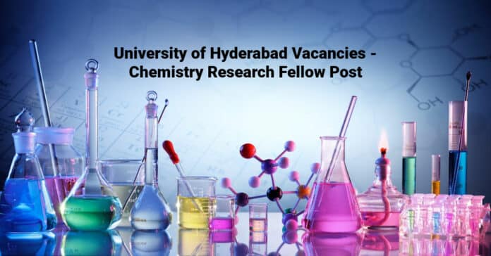 University of Hyderabad Vacancies - Chemistry Research Fellow Post
