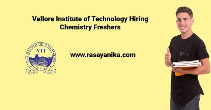 Vellore Institute of Technology Hiring Freshers - Chemistry Candidates Apply
