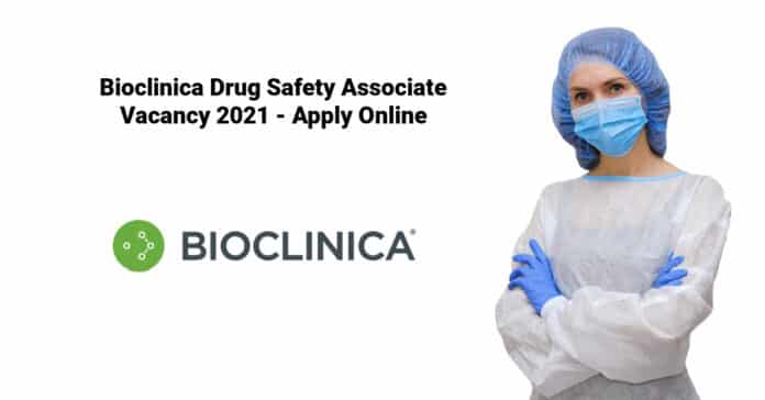 Bioclinica Drug Safety Associate Vacancy 2021 - Apply Online