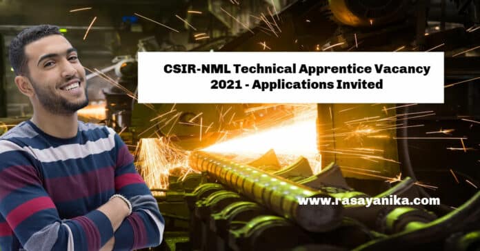 CSIR-NML Technical Apprentice Vacancy 2021 - Applications Invited