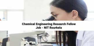 Chemical Engineering Research Fellow Job - NIT Rourkela