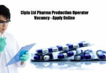 Cipla Ltd Pharma Production Operator Vacancy - Apply Online