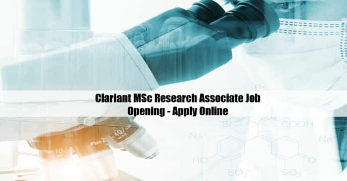 Clariant MSc Research Associate Job Opening - Apply Online