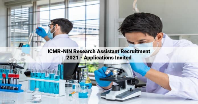 ICMR-NIN Research Assistant Recruitment 2021 - Applications Invited