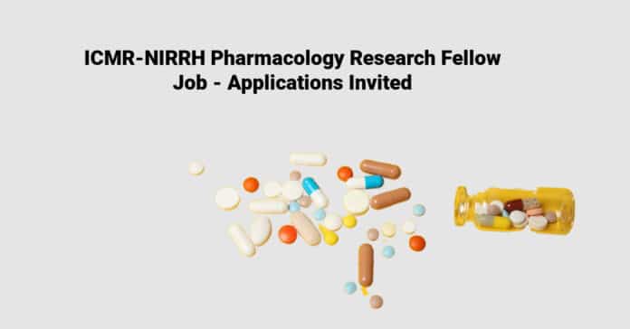 ICMR-NIRRH Pharmacology Research Fellow Job - Applications Invited