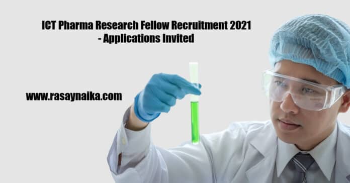 ICT Pharma Research Fellow Recruitment 2021 - Applications Invited