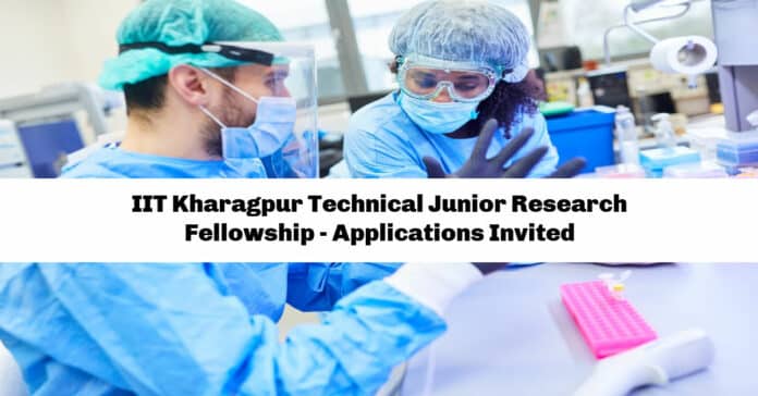 IIT Kharagpur Technical Junior Research Fellowship - Applications Invited