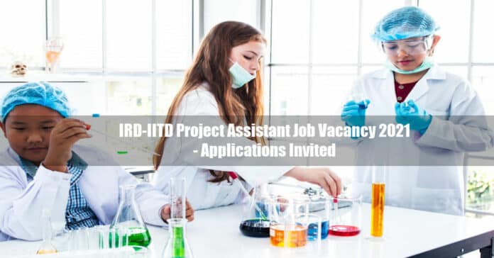 IRD-IITD Project Assistant Job Vacancy 2021 - Applications Invited