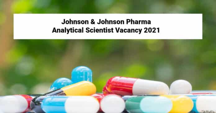 Johnson & Johnson Pharma Analytical Scientist Vacancy 2021