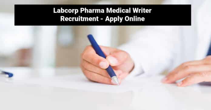 Labcorp Pharma Medical Writer Recruitment - Apply Online