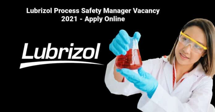 Lubrizol Process Safety Manager Vacancy 2021 - Apply Online