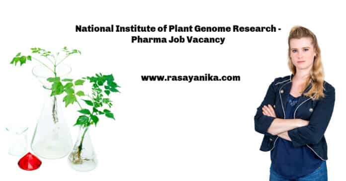 National Institute of Plant Genome Research - Pharma Job Vacancy