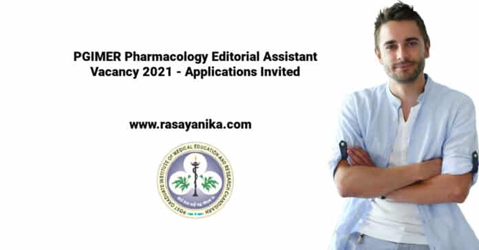 PGIMER Pharmacology Editorial Assistant Vacancy 2021 - Applications Invited