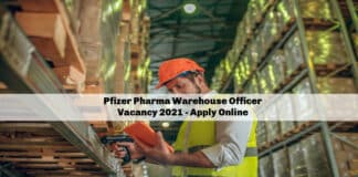 Pfizer Pharma Warehouse Officer Vacancy 2021 - Apply Online