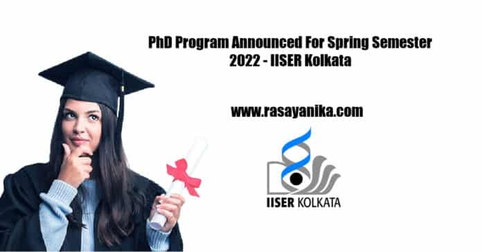 PhD Program Announced For Spring Semester 2022 - IISER Kolkata