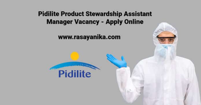 Pidilite Product Stewardship Assistant Manager Vacancy - Apply Online