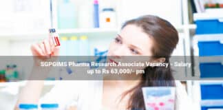 SGPGIMS Pharma Research Associate Vacancy - Salary up to Rs 63,000/- pm