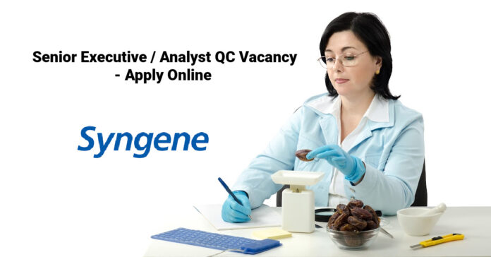 Syngene Senior Executive / Analyst QC Vacancy - Apply Online