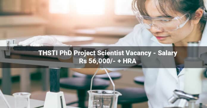 THSTI PhD Project Scientist Vacancy - Salary Rs 56,000/- + HRA