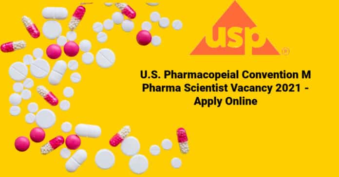 U.S. Pharmacopeial Convention M Pharma Scientist Vacancy 2021 - Apply Online