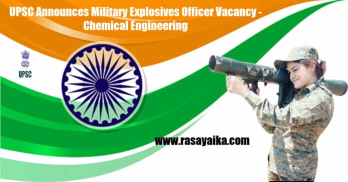 UPSC Announces Military Explosives Officer Vacancy - Chemical Engineering