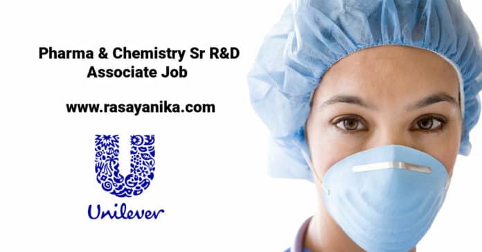 Unilever Pharma & Chemistry Job 2021 - Sr R&D Associate