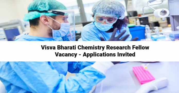 Visva Bharati Chemistry Research Fellow Vacancy - Applications Invited