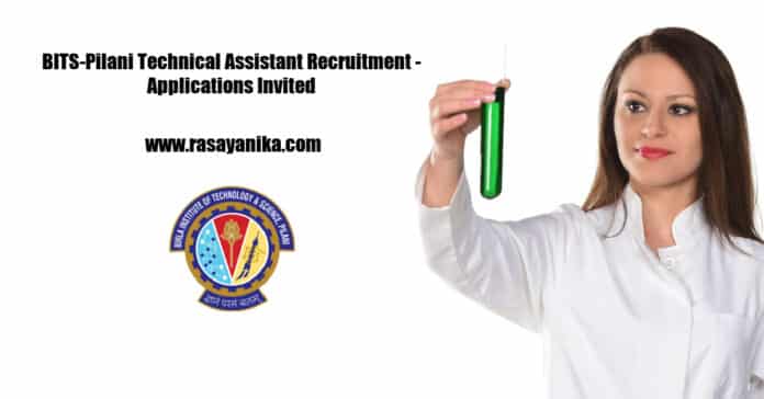 BITS-Pilani Technical Assistant Recruitment - Applications Invited
