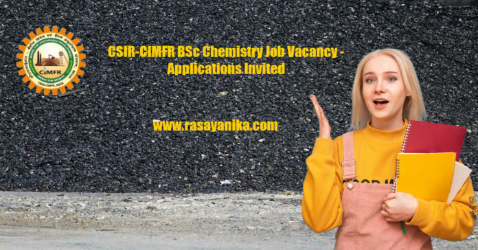 CSIR-CIMFR BSc Chemistry Job Vacancy - Applications Invited