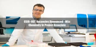 CSIR–IICT Vacancies Announced - MSc Chemistry Sr Project Associate