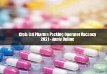 Cipla Ltd Pharma Packing Operator Vacancy 2021 - Apply Online