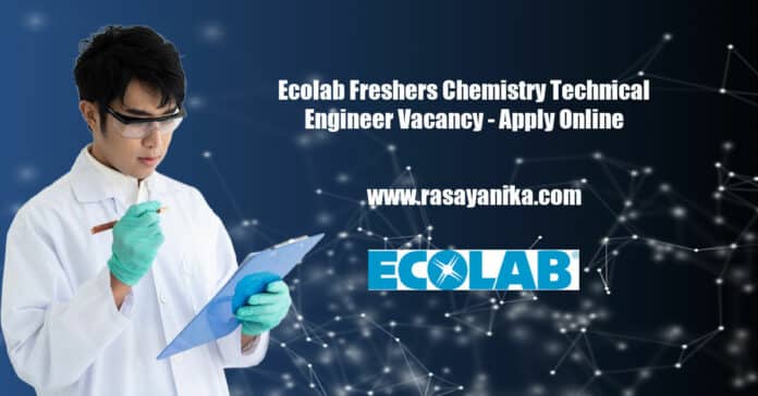 Ecolab Freshers Chemistry Technical Engineer Vacancy - Apply Online