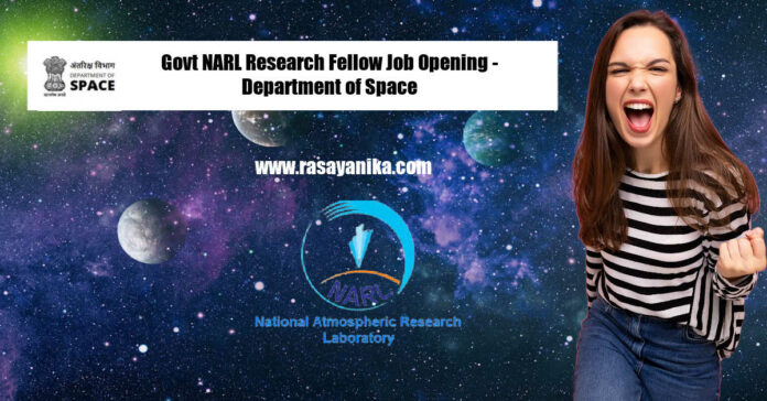 Govt NARL Research Fellow Job Opening - Department of Space