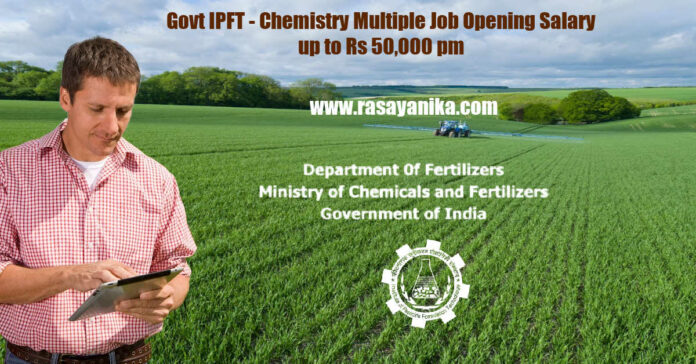Govt IPFT - Chemistry Multiple Job Opening Salary up to Rs 50,000 pm