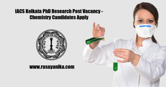 IACS Kolkata PhD Research Post Vacancy - Chemistry Candidates Apply