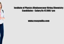 Institute of Physics Bhubaneswar Hiring Chemistry Candidates - Salary Rs 47,000/-pm