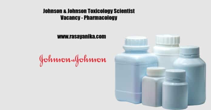 Johnson & Johnson Toxicology Scientist Vacancy - Pharmacology