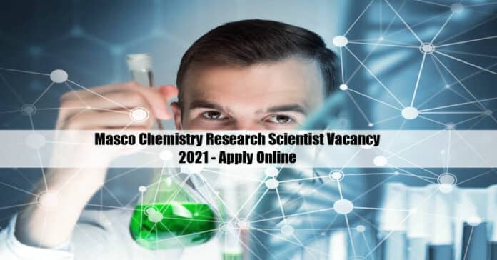 Masco Chemistry Research Scientist Vacancy 2021 - Apply Online