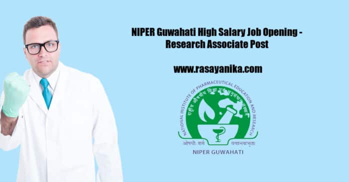 NIPER Guwahati High Salary Job Opening - Research Associate Post