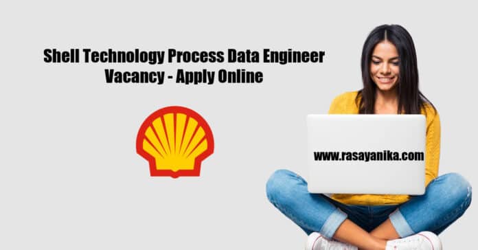 Shell Technology Process Data Engineer Vacancy - Apply Online